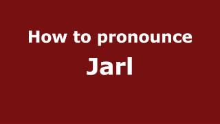 How to pronounce Jarl