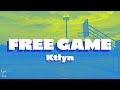 Ktlyn Free Game Lyrics