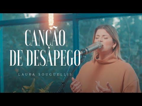 Canção De Desapego - Laura Souguellis