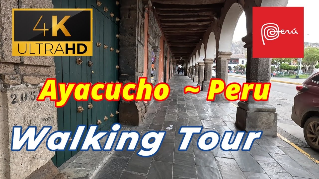 🇵🇪【4K 60fps】WALK - AYACUCHO ~  Walking Tour - Peru