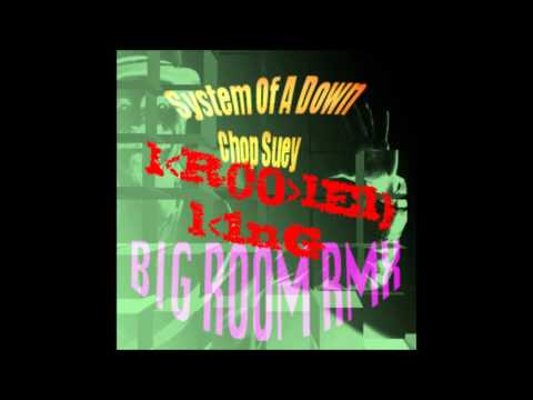 System of a Down - Chop Suey ( Krooked King Big Room REMIX) FREE WAV DOWNLOAD IN DESCRIPTION