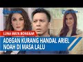 Luna Maya Bongkar Adegan Kurang Handal Ariel NOAH Di Masa Lalu