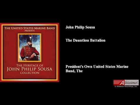 John Philip Sousa, The Dauntless Battalion
