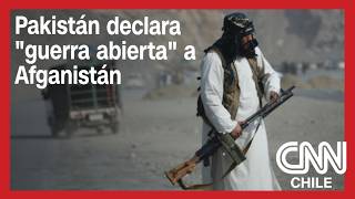 Pakistán declara "guerra abierta" contra los talibanes de Afganistán