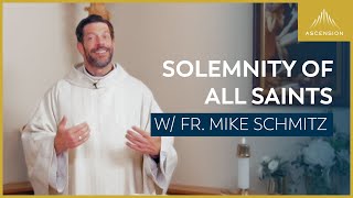 Solemnity of All Saints — Mass with Fr. Mike Schmitz