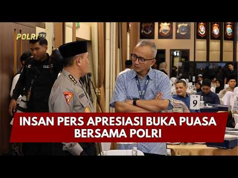 PRESISI UPDATE: INSAN PERS APRESIASI BUKA PUASA BERSAMA POLRI 26/02/26 (18.35)