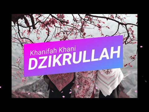 Lirik dan Terjemahan DZIKRULLAH | ذكر الله | Mevlan Kurtishi | Indonesian Cover by Khanifah Khani