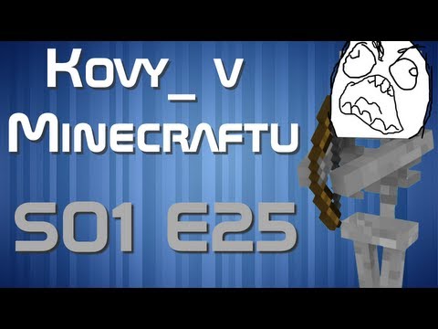 Kovy_ v Minecraftu - 25.díl - FFFFFuuuuuuuu