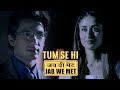 Tum Se Hi 4K Jab We Met 2007