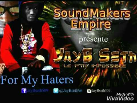 Jay B Seth __For my Haters  @soundmakers383 @Makerboys @Jayb_seth509