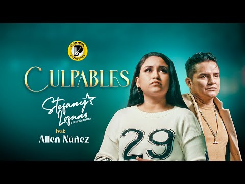 STEFANY LOZANO FT. ALLEN NÚÑEZ - CULPABLES - PRIMICIA 2025 (Vega Music Distribution)