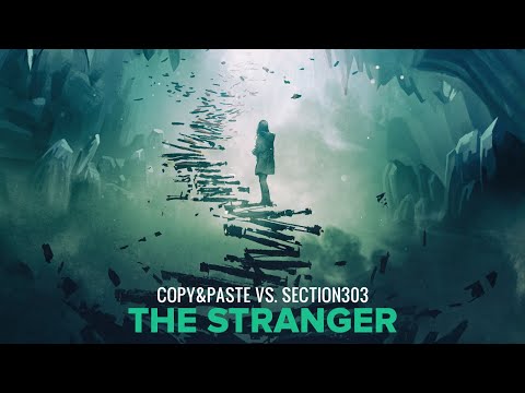 Copy&Paste Vs. Section303 - The Stranger (Original Mix) - Official Audio