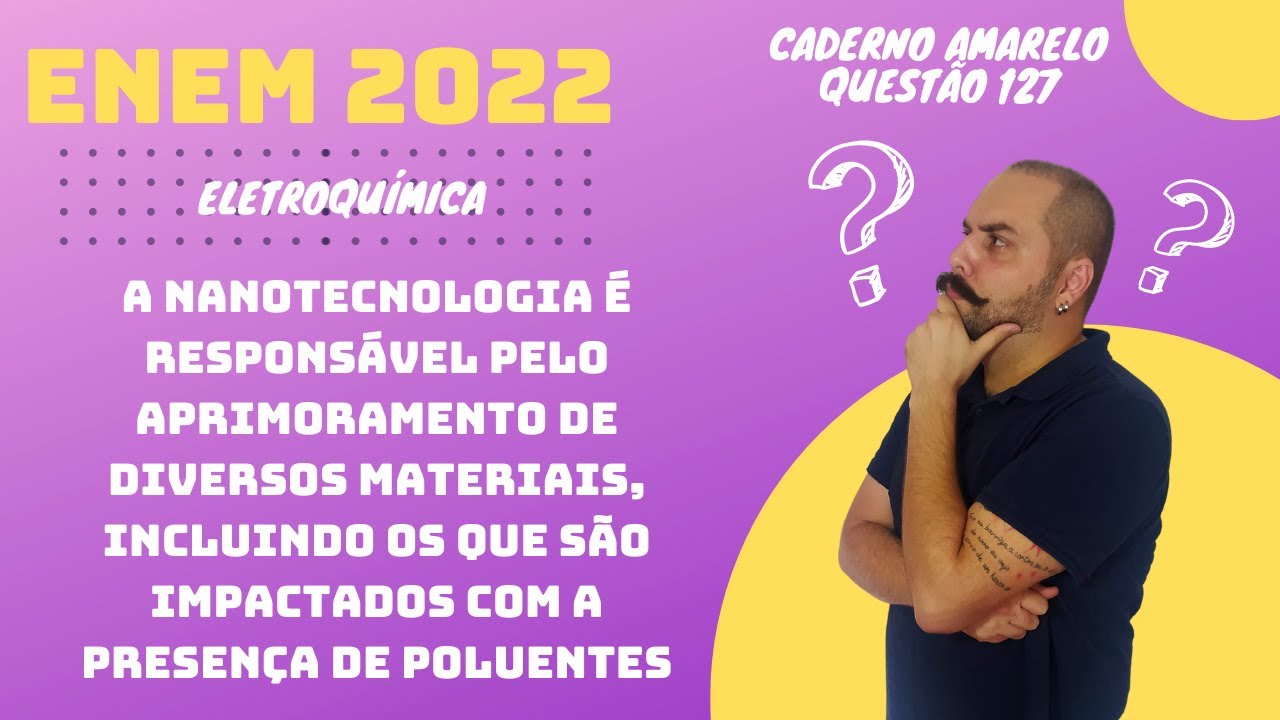 ENEM 2022 -  A nanotecnologia é responsável pelo aprimoramento de diversos materiais - corrosão