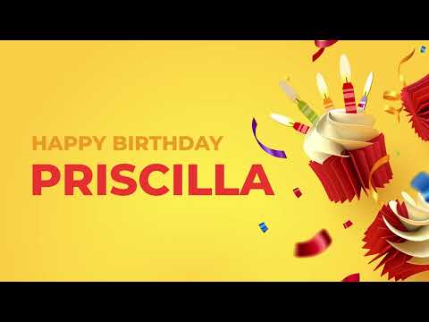 Happy Birthday PRISCILLA ! - Happy Birthday Song made especially for You! 🥳