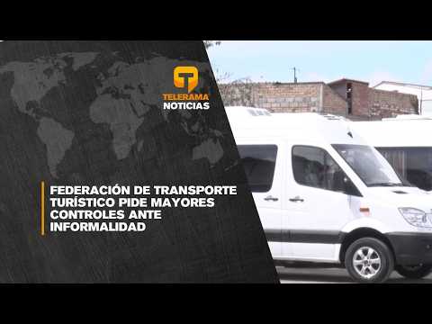 Federación de transporte turístico pide mayores controles ante informalidad