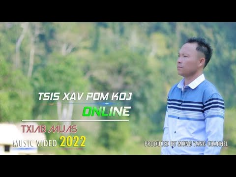Tsi xav pom koj online: Original by txiab muas nkauj tawm tshiab 2022