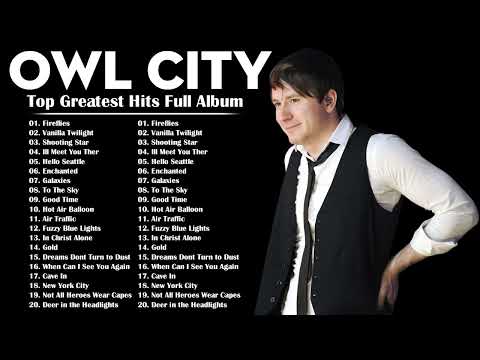 Owl City Greatest Hits Full Album  || Top Best Songs of Owl City 2022 Mix