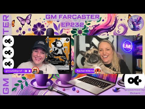 GM Farcaster ep232 Wednesday April 2, 2025 with guest cohost Rachel Wilkins