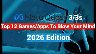 Top 12  Games And Apps Meta Quest 2 / 3 / 3s For New Users That Will Blow Your Mind | 2026 Edition