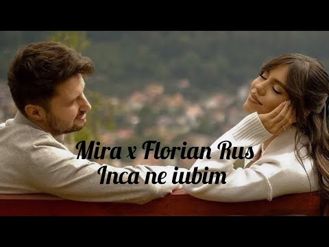 Mira x Florian Rus -Inca ne iubim (lyrics)