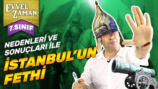 İstanbul’un Fethi: Nedenleri, Yapılan Hazırlıklar, Türk Tarihi Açısından Sonuçları | 7. Sınıf Sosyal