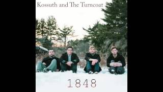 Kossuth and The Turncoat - The Way It Was