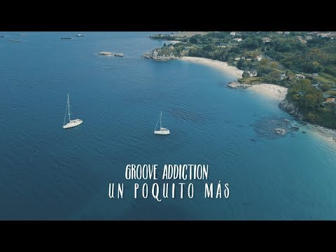 Groove Addiction - Un Poquito Más (Official Video)