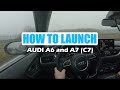 HOW TO LAUNCH your Audi A6/A7 (C7)
