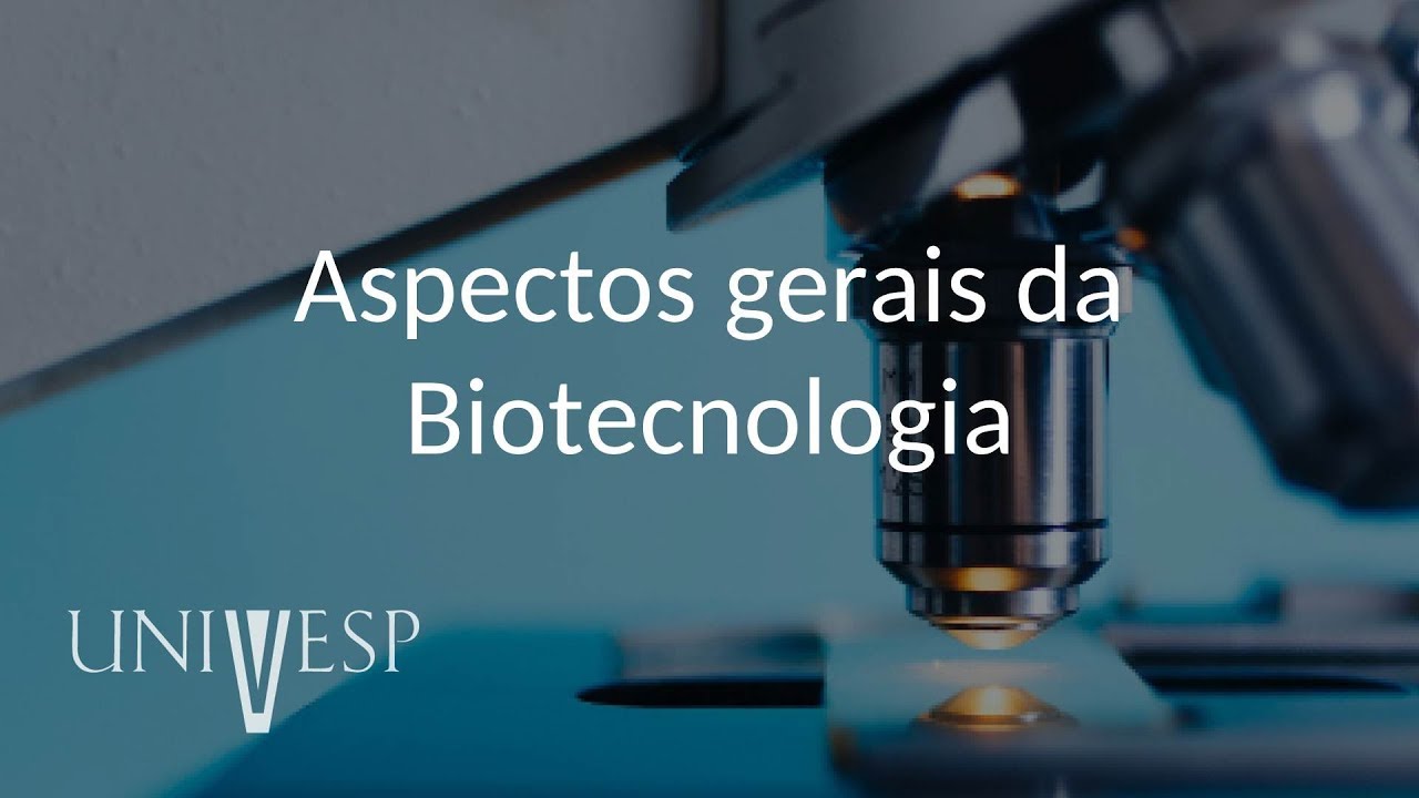 Microbiologia e Imunologia - Aula 14 - Aspectos gerais da Biotecnologia