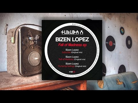 Bizen Lopez - Suburbia (Original Mix)