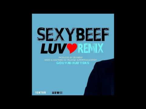 SEXY BEEF - Luv [Remix_Gouyad Matters]