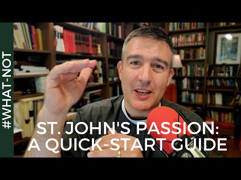 Bach's St. John's Passion: A Quick-Start Guide