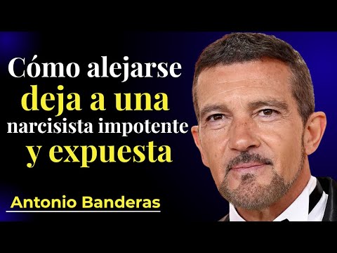 Cómo alejarse deja a una narcisista impotente y expuesta – Discurso Motivacional Antonio Banderas