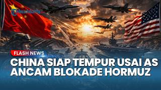 Perang di Depan Mata? China Siap Tempur seusai AS Ancam Blokade Selat Hormuz, Pasukan Beijing Siaga