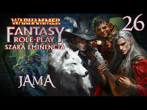 26. Jama | Sesja RPG Warhammer 4ed | Szara Eminencja