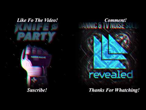 Knife Party vs Dannic & TV Noise - Power Solid (FiiDeeXx Mix)
