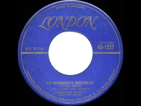 1952 HITS ARCHIVE: Auf Wiederseh’n Sweetheart - Vera Lynn (a #1 record)