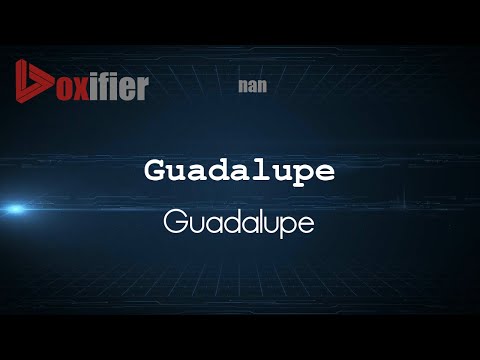 How to Pronounce Guadalupe (Guadalupe) in nan - Voxifier.com