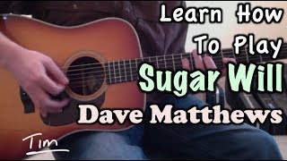 Dave Matthews Sugar Will Guitar Lesson, Chords, and Tutorial