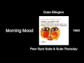 Duke Ellington - Morning Mood - Peer Gynt Suite & Suite Thursday [1960]