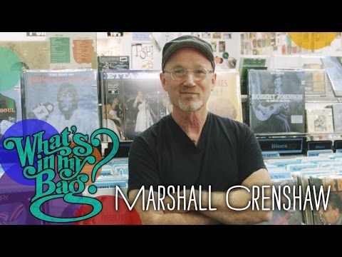 Marshall Crenshaw - What's In My Bag?