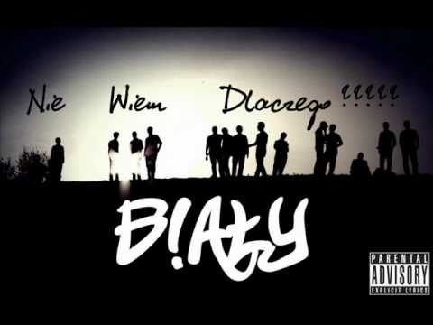 Biały - Nie Wiem Dlaczego