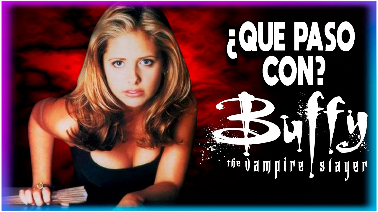 ¿QUÉ PASÓ CON BUFFY? El ícono de los 90s que NO debió terminar