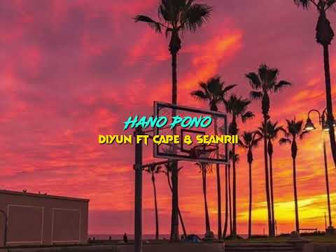 Hano Pono- Diyun ft Cape & Sean Rii (2024)