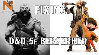 Fixing the D&amp;D 5e Berserker Barbarian | Nerd Immersion