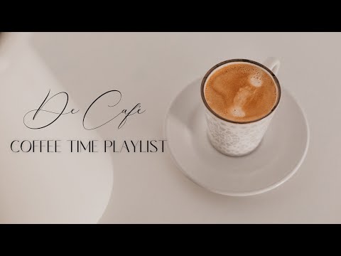 【洋楽playlist】コーヒーを飲みながらのんびり聴きたくなる音楽 - Coffee time playlist for study/ work/ good mood | De Café