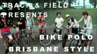 Bike Polo Brisbane Style (Track & Field #1)