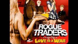 Rogue Traders   Love is a war (James Ash Bitch Dragon Mix)