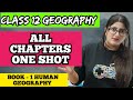 Class 12 Geography One Shot Human Geography Book 1 All Chapters In One Video