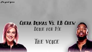 Ciera Dumas and LB Crew - Done for Me (Lyrics) - The Voice Battles 2019